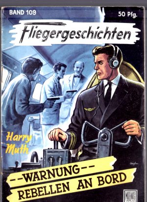 antiquarisches Buch – Harry Muth – Fliegergeschichten 109 - Warnung - Rebellen an Bord (Argentinien)