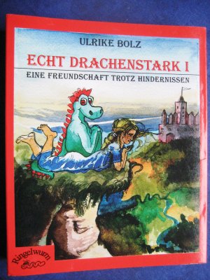 gebrauchtes Buch – Ulrike Bolz – Echt Drachenstark 1 - Eine Freundschaft trotz Hindernissen