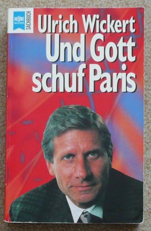 gebrauchtes Buch – Ulrich Wickert – Und Gott schuf Paris