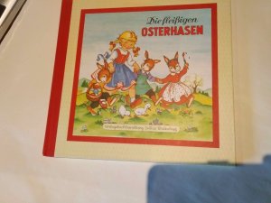 gebrauchtes Buch – Kuhn, Felicitas  – Die fleißigen Osterhasen - Bilder von Felicitas Kuhn-Klapschy - Verse von Anne Peer nach einer Idee von F. Sahling.