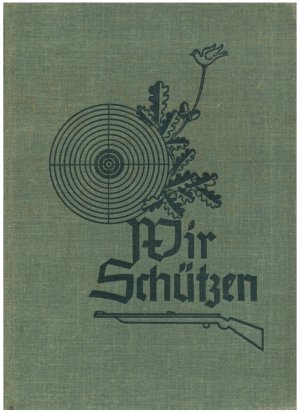 Wir Schützen. Widmung von Oberförster Paul Hansen an seinen Sohn Knut im Vorsatz