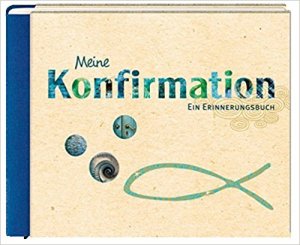 Meine Konfirmation - Ein Erinnerungsbuch