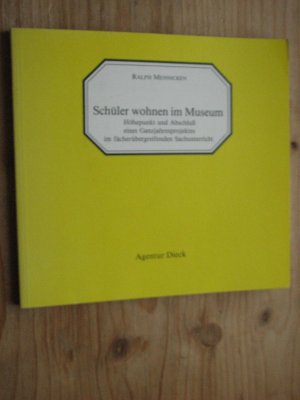 Schüler wohnen im Museum - Höhepunkt und Abschluß eines Ganzjahresprojektes im fächerübergreifenden Sachunterricht