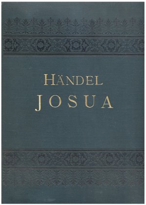 Josua Oratorium in 3 Theilen. Klavierauszug nach der Moselschen Bearbeitung von Julius Stern