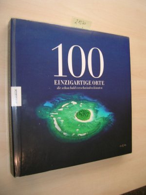 gebrauchtes Buch – 100 einzigartige Orte, die schon bald verschwinden könnten.