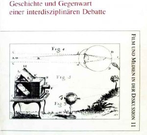 Der kinematographische Apparat - Geschichte und Gegenwart einer interdiziplinären Debatte