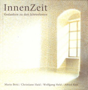 InnenZeit - Gedanken zu den Jahresfesten