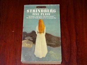 Strindberg: Five Plays - ( The Father / Miss Julie / The Ghost Sonata / The Dance of Death / A Dream Play)