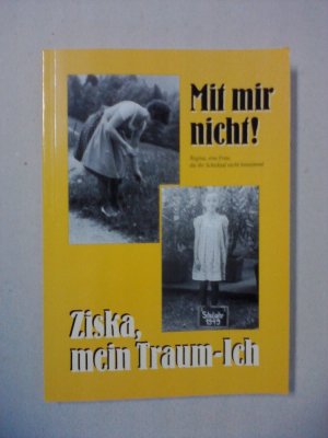 Mit mir nicht!, Ziska, mein Traum-Ich - Regina, eine Frau, die ihr Schicksal nicht hinnimmt