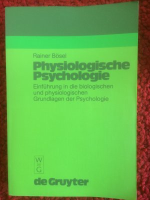 gebrauchtes Buch – Rainer Brösel – Physiologische Psychologie  Einführung in die biologischen und physiologischen Grundlagen der Psychologie