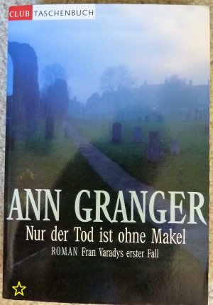 gebrauchtes Buch – Ann Granger – Nur der Tod ist ohne Makel - Fran Varadys erster Fall