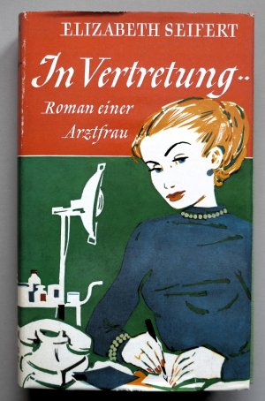 gebrauchtes Buch – Elizabeth Seifert – In Vertretung, Roman einer Arztfrau