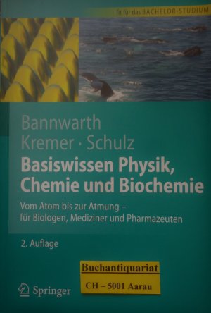 Basiswissen Physik, Chemie und Biochemie - Vom Atom bis zur Atmung - für Biologen, Mediziner und Pharmazeuten