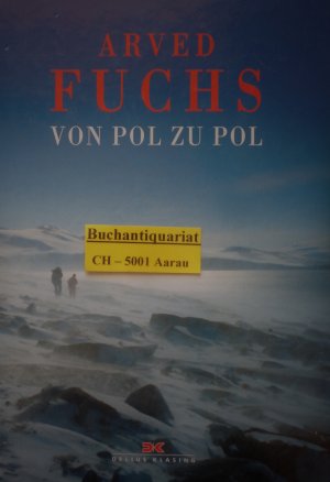 gebrauchtes Buch – Arved Fuchs – Von Pol zu Pol