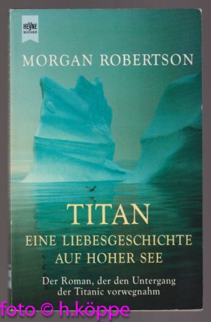 gebrauchtes Buch – Morgan Robertson – Titan : eine Liebesgeschichte auf hoher See