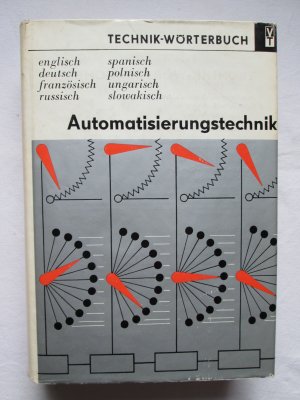 gebrauchtes Buch – Herausgegeben von Dr – VEB Verlag Technik: Technik-Wörterbuch Automatisierungstechnik - Englisch - Deutsch + Französisch + Russisch + Spanisch + Polnisch + Ungarisch + Slowakisch