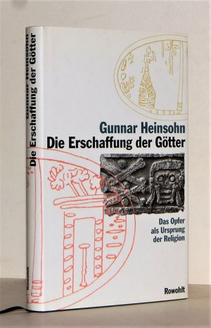 Die Erschaffung der Götter. Das Opfer als Ursprung der Religion.