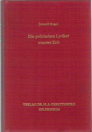 gebrauchtes Buch – Arnold Ruge – Die politischen Lyriker unserer Zeit - Nachdruck der Ausgabe 1847