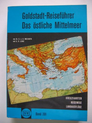 antiquarisches Buch – Günther Wolfarth/ Annemarie Wolfarth/ Gert Dieter Leins – Das östliche Mittelmeer. Kreuzfahrten. Reisewege. Landausflüge [= Goldstadt-Reiseführer, Band 201]