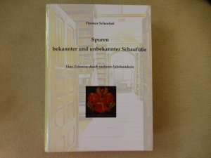 gebrauchtes Buch – Thomas Schaufuß – Spuren bekannter und unbekannter Schaufüße  Eine Zeitreise durch mehrere Jahrhunderte