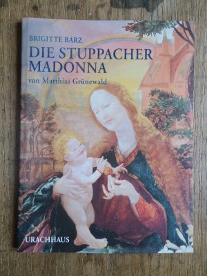 gebrauchtes Buch – Brigitte Barz – Die Stuppacher Madonna von Matthias Grünewald