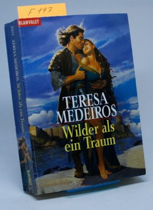 gebrauchtes Buch – Teresa Medeiros – Wilder als ein Traum von Medeiros, Teresa Taschenbuch F197