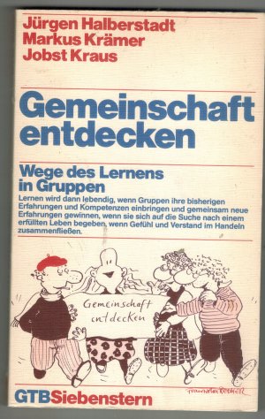 Gemeinschaft entdecken - Wege des Lernens in Gruppen