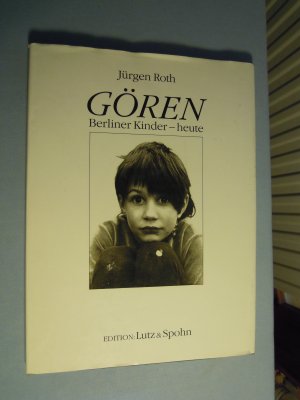 Gören Berliner Kinder - heute  den Kreuzberger Kindern gewidmet