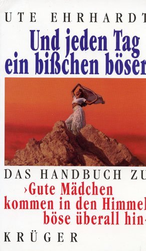 gebrauchtes Buch – Ute Ehrhardt – Und jeden Tag ein bisschen böser