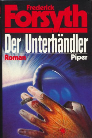 Der Unterhändler, [The Negotiator]. Roman. Aus dem Englischen von Christian Spiel und Rudolf Hermstein.