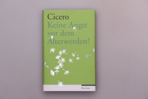 gebrauchtes Buch – Cicero, Marcus Tullius – KEINE ANGST VOR DEM ÄLTERWERDEN!.