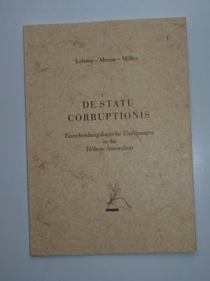 gebrauchtes Buch – Lehner, Hans J – De Statu Corruptionis. Entscheidungslogische Einübungen in die Höhere Amoralität  Litzelstetter Libellen Nr 1