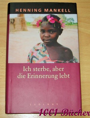 gebrauchtes Buch – Henning Mankell – Ich sterbe, aber die Erinnerung lebt