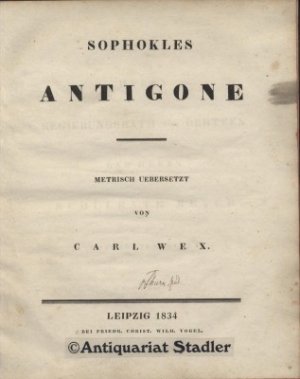 Antigone. Metrisch übersetzt von Carl Wex.