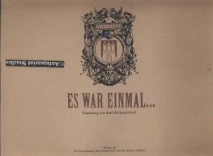 Es war einmal... Hamburg vor dem Zollanschluß. Mappe III: 10 Photoabzüge nach Originalen aus den Jahren 1883/84. Exklusiv-Edition für DIE WELT.