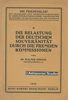 antiquarisches Buch – Walter Simons – Die Belastung der deutschen Souveränität durch die fremden Kommissionen. Die Friedenslast. 2.Teil von: Deutsche Bücherei (Leipzig): Weltkriegssammlung.