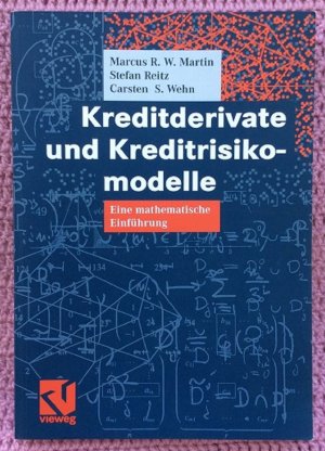 gebrauchtes Buch – Marcus R. W – Kreditderivate und Kreditrisikomodelle • Eine mathematische Einführung für Studierende und Praktiker im Bankgeschäft