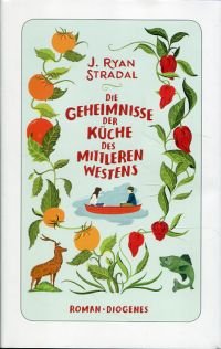 Die Geheimnisse der Küche des Mittleren Westens., Roman.