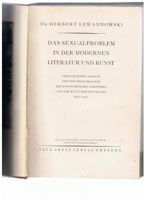 Das Sexualproblem in der modernen Literatur und Kunst. Versuch einer Analyse und Psychopathologie des künstlerischen Schaffens und der Kulturentwicklung […]