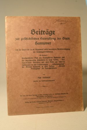 Beiträge zur geschichtlichen Entwicklung der Stadt Hannover von der Urzeit bis in die Gegenwart unter besonderer Berücksichtigung der Siedlungsverhältnisse