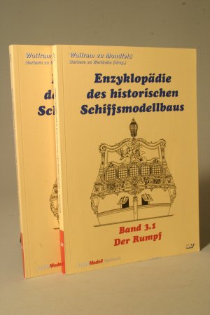 Enzyklopädie des historischen Schiffsmodellbaus. Band 3.1 und 3.2: Der Rumpf