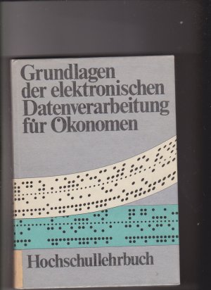 gebrauchtes Buch – Grundlagen der elektronischen Datenverarbeitung für Ökonomen