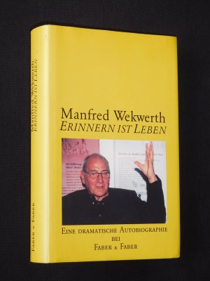 gebrauchtes Buch – Manfred Wekwerth – Erinnern ist Leben. Ein dramatische Autobiographie [signiert]