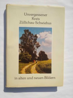 Unvergessener Kreis Züllichau-Schwiebus, Als beilage Kopien von Profil Landkarten (nicht Original) und einen Exemplar von P Barron´s Heimatkarte 2 Ausgabe