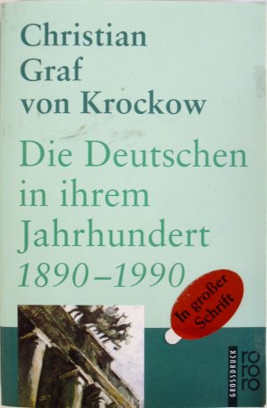 Die Deutschen in ihrem Jahrhundert 1890-1990