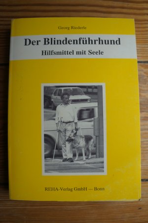 Der Blindenführhund - Hilfsmittel mit Seele