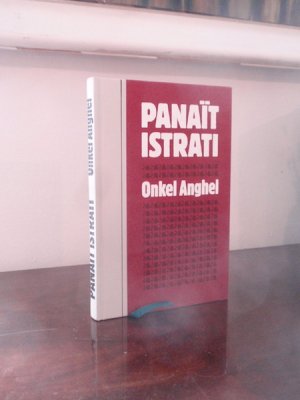 gebrauchtes Buch – Panait Istrati – Onkel Anghel. gebrauchtes Buch – Panait Istrati – Onkel Anghel.