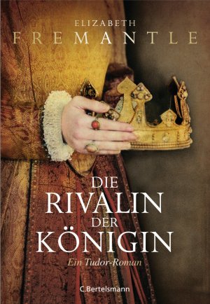 gebrauchtes Buch – Elizabeth Fremantle – Die Rivalin der Königin - Ein Tudor-Roman. Wie NEU!