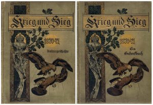 Krieg und Sieg 1870-71. Zwei Bände: Kulturgeschichte / Ein Gedenkbuch