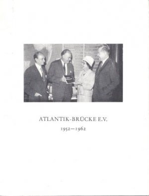 antiquarisches Buch – Atlantik-Brücke e.V.  – Atlantik-Brücke e. V. 1952 - 1962